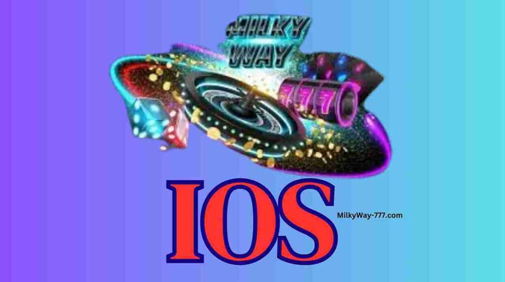 Milky Way 777 Download for IOS Latest Version